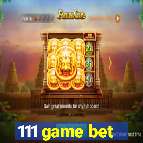 111 game bet